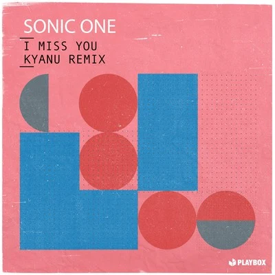 I Miss You (Kyanu Remix) 專輯 Deeperlove/Sonic One/twoloud