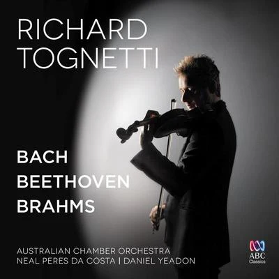 Bach – Beethoven – Brahms 專輯 Richard Tognetti/Australian Chamber Orchestra