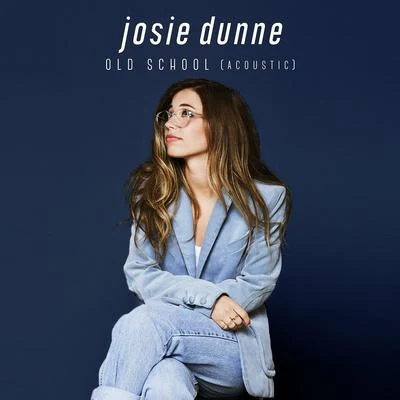 Old School (Acoustic) 專輯 Josie Dunne