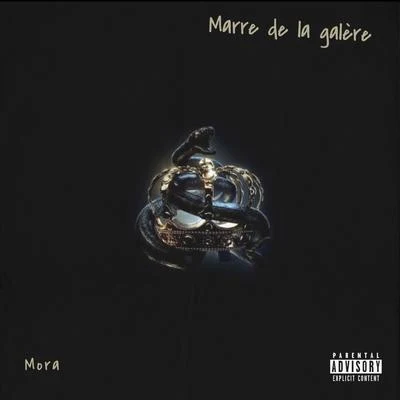 Marre de la galere 專輯 Mora