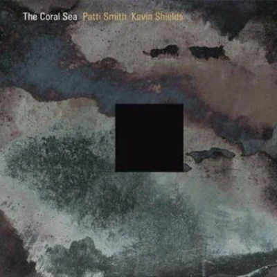 The Coral Sea 專輯 Patti Smith/Lou Reed