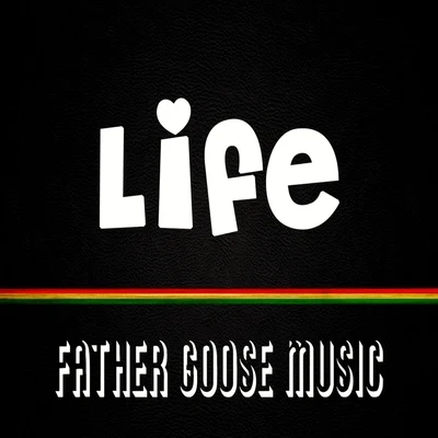 Life 專輯 Father Goose Music