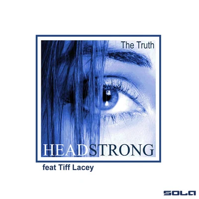 The Truth (David West Progressive Mix) [feat. Tiff Lacey] 专辑 Headstrong