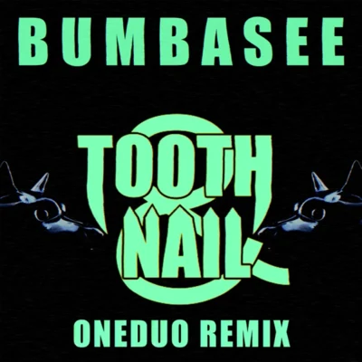 Tooth and Nail (ONEDUO Remix) 專輯 ONEDUO