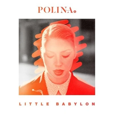 Little Babylon 專輯 Polina