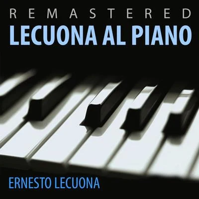 Lecuona al piano (Remastered) 專輯 Ernesto Lecuona