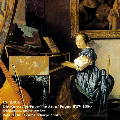 BACH, J.S.: Art of Fugue (The) (Hill) 專輯 Robert Hill