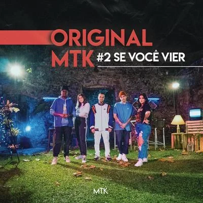 MTK Original MTK #2 - Se Você Vier