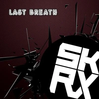 Last Breath 專輯 Skrux