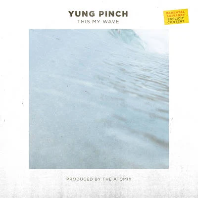 This My Wave 專輯 Yung Pinch