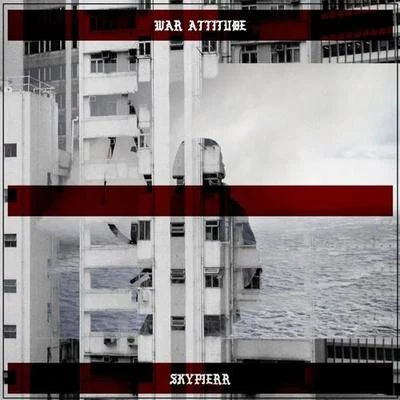 WAR ATTITUDE 專輯 Skypierr