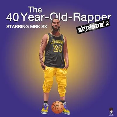 The 40 Year Old Rapper Ep2 专辑 MRK SX/Swifty McVay/Yukmouth/Ras Kass/Obie Trice