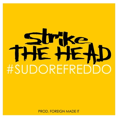 Strike The Head #sudorefreddo