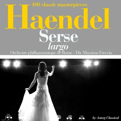 Haendel : Serse, largo 專輯 Orchestre philharmonique de Rome/Massimo Freccia