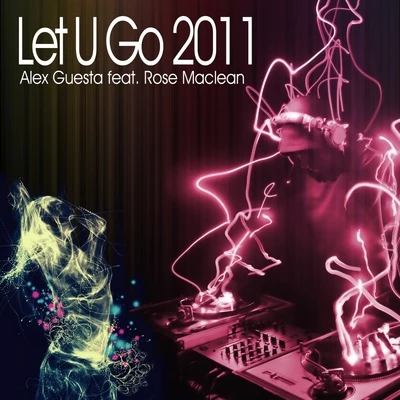 Let U Go 2011 专辑 Alex Guesta/ILITSYA