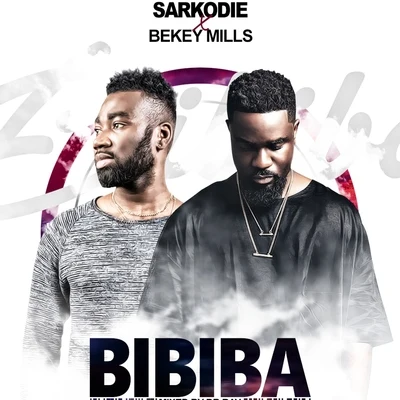 Bibiba 專輯 Sarkodie/Oxlade/Cassper Nyovest/Giggs