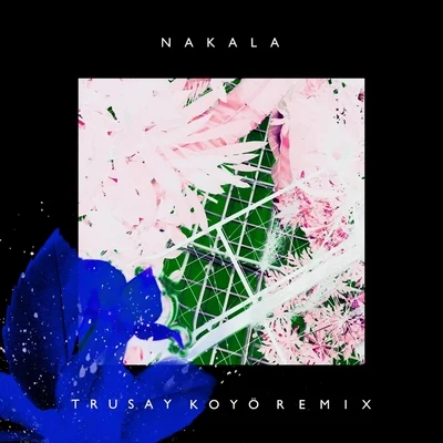 Trusay (Remix) 專輯 Nakala