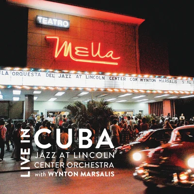 Live in Cuba 專輯 Jazz at Lincoln Center Orchestra/Wynton Marsalis/Veronica Swift