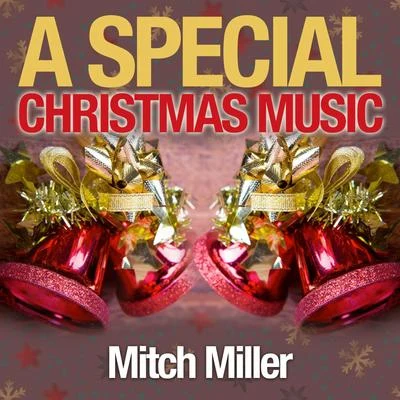 A Special Christmas Music 专辑 Mitch Miller