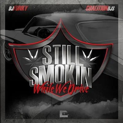 Still Smokin While We Drive 专辑 DJ Funky/DJ Rocksteddy/MJG