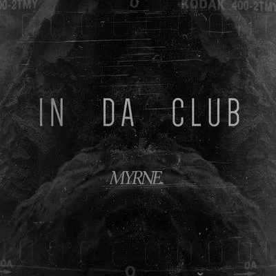 In Da Club 專輯 Myrne