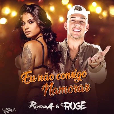 Eu Não Consigo Namorar 專輯 Mc Andrewzinho/Mc Rogê/Dj Teta