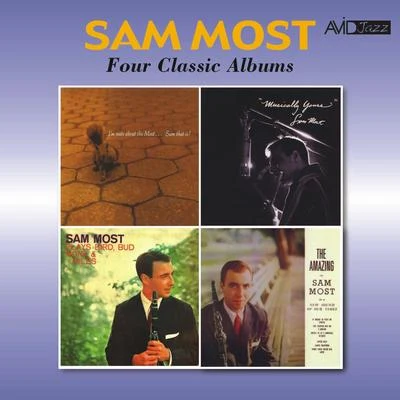 Four Classic Albums (I&#x27;m Nuts About the Most… Sam That Is!Musically YoursPlays Bird, Bud, Monk & MilesThe Amazing Mr Sam Most) [Remaster 专辑 Bobby Bruce/Geoff Nudell/Dwight Kennedy/Matt Germaine/Steve Tyler