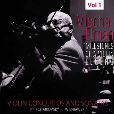 Mischa ElmanRobert Alexander Schuhmann Milestones of a Violin Legend: Mischa Elman, Vol. 1