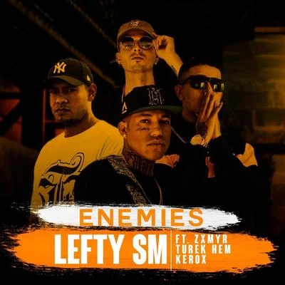 Lefty SmMC Davo Enemies (feat. Zxmyr, Turek Hem & Kerox)