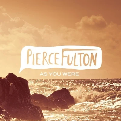 As You Were 專輯 Pierce Fulton