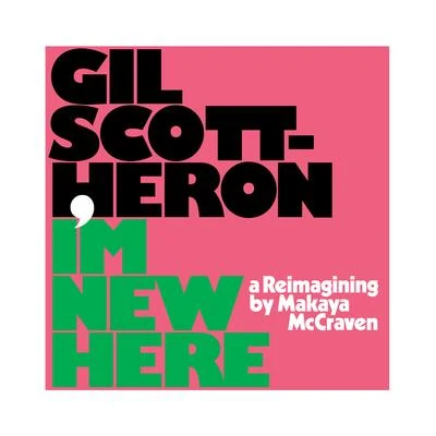 Gil Scott-Heron I&#x27;m New Here