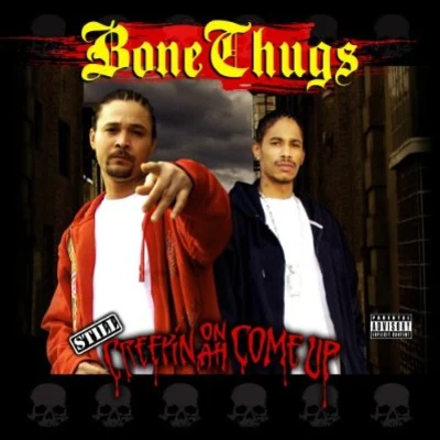 Still Creepin On Ah Come Up 專輯 Bone thugs-n-harmony/Bizzy Bone/Layzie Bone