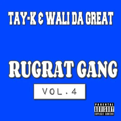 Rugrat Gang Vol.4 專輯 Tay-K/Wali Da Great