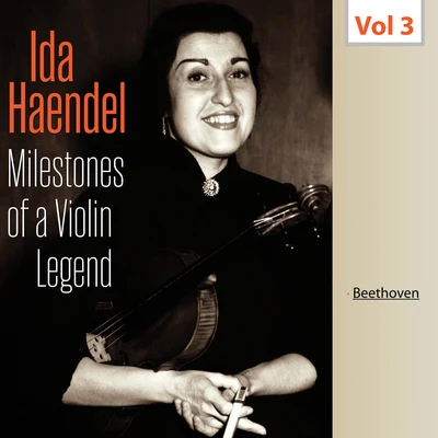 Unknown Artist Milestones of a Violin Legend: Ida Haendel, Vol. 3