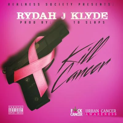 Kill Cancer 專輯 Rydah J. Klyde/Street Knowledge