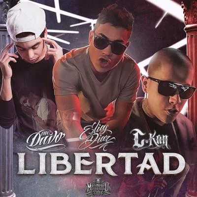 Libertad (feat. MC Davo & C-Kan) - Single 專輯 Og Black/Elias Diaz