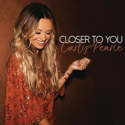 Closer To You 專輯 Carly Pearce