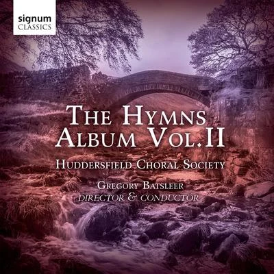 Huddersfield Choral Society The Hymns Album, Vol. 2