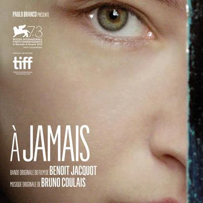 A jamais (Original Motion Picture Soundtrack) 專輯 Bruno Coulais