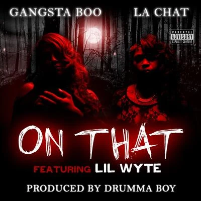 On That (feat. Lil Wyte) - Single 專輯 Gangsta Boo/Young M.A/Nocturnal Sunshine