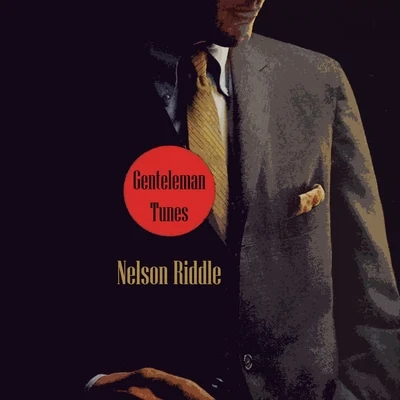 Gentleman Tunes 专辑 Nelson Riddle