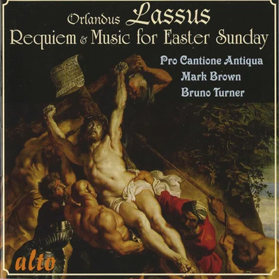 LASSO, O. di: RequiemMusic for Easter Sunday (Pro Cantione Antiqua, Brown, Turner) 專輯 Pro Cantione Antiqua