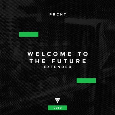 Welcome to the Future (Extended) 專輯 YEM/PRCHT/Ayelo