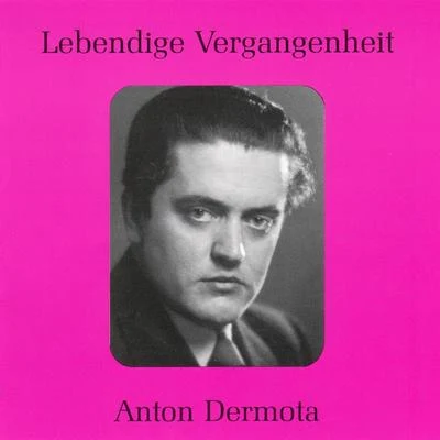 Lebendige Vergangenheit - Anton Dermota 专辑 Anton Dermota