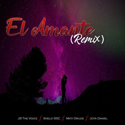 El Amante (Remix) 專輯 El forest/Chocolate Blanco/Mati Drugs/Malito Malozo/Rigeo