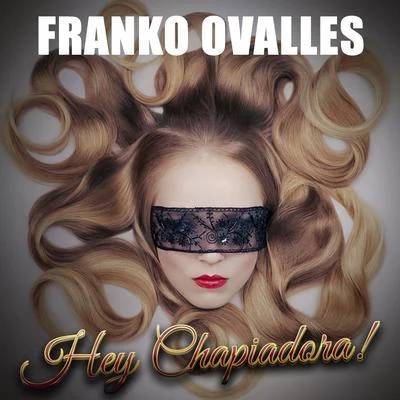 Hey Chapiadora 專輯 Franko Ovalles