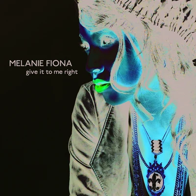 Melanie Fiona Give It To Me Right