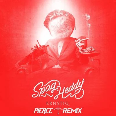 Ernstig (Pierce Remix) 專輯 Spag Heddy/Born I Music