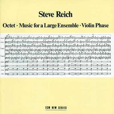 Octet - Music For A Large Ensemble - Violin Phase 專輯 Steve Reich/Slovak Philharmonic Chorus/The Band/YaZ/The Broadway Inspirational Voices