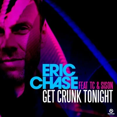 Eric Chase Get Crunk Tonight